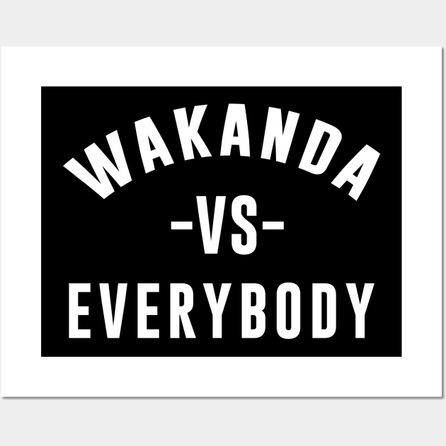 wakanda vs everybody Wall Art by Corecustom